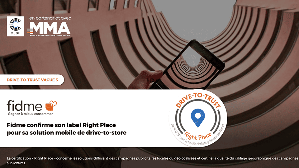 3ème vague de certification Drive-to-Trust : Fidme, l'app mobile gratuite spécialiste des cartes et bons plans fidélité depuis 15 ans, confirme son label Right Place